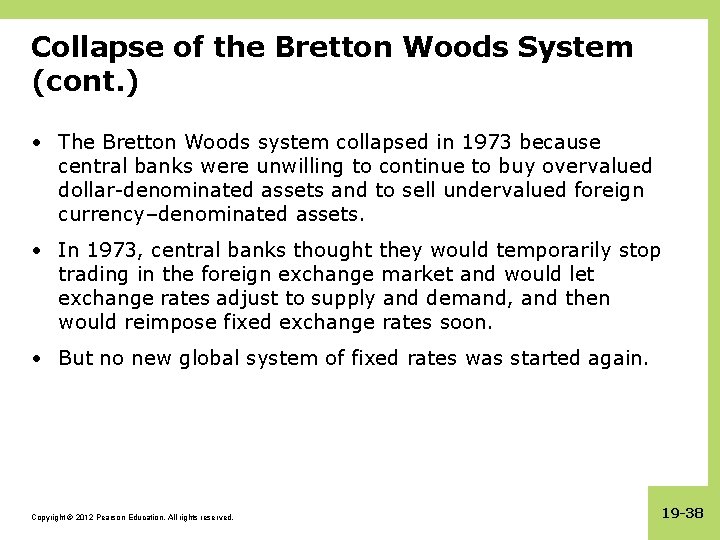 Collapse of the Bretton Woods System (cont. ) • The Bretton Woods system collapsed