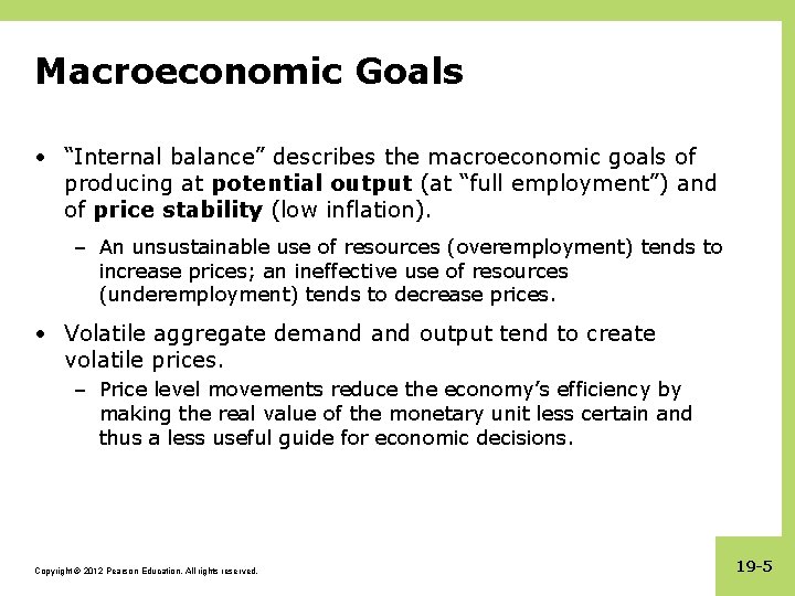 Macroeconomic Goals • “Internal balance” describes the macroeconomic goals of producing at potential output