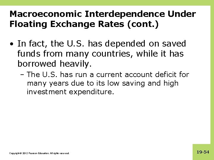 Macroeconomic Interdependence Under Floating Exchange Rates (cont. ) • In fact, the U. S.