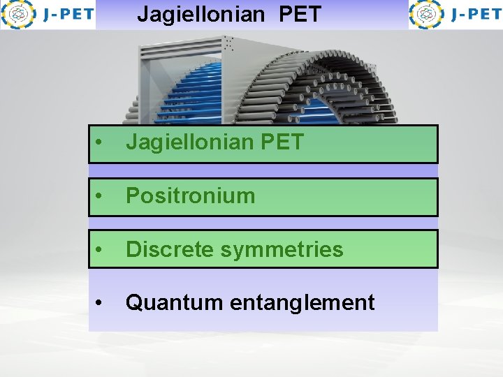 J-PET Jagiellonian PET 1 S 0 3 S 1 Para-positronium tau( p-Ps) Ortho-positronium tau(