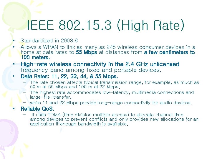 IEEE 802. 15. 3 (High Rate) • • Standardized in 2003. 8 Allows a IEEE 802. 15. 3 (High Rate) • • Standardized in 2003. 8 Allows a