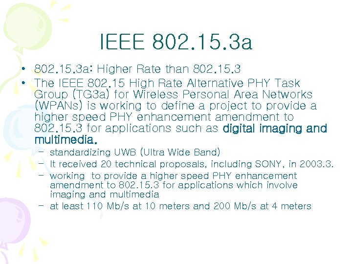 IEEE 802. 15. 3 a • 802. 15. 3 a: Higher Rate than 802. IEEE 802. 15. 3 a • 802. 15. 3 a: Higher Rate than 802.