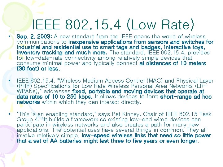 IEEE 802. 15. 4 (Low Rate) • Sep. 2, 2003: A new standard from IEEE 802. 15. 4 (Low Rate) • Sep. 2, 2003: A new standard from