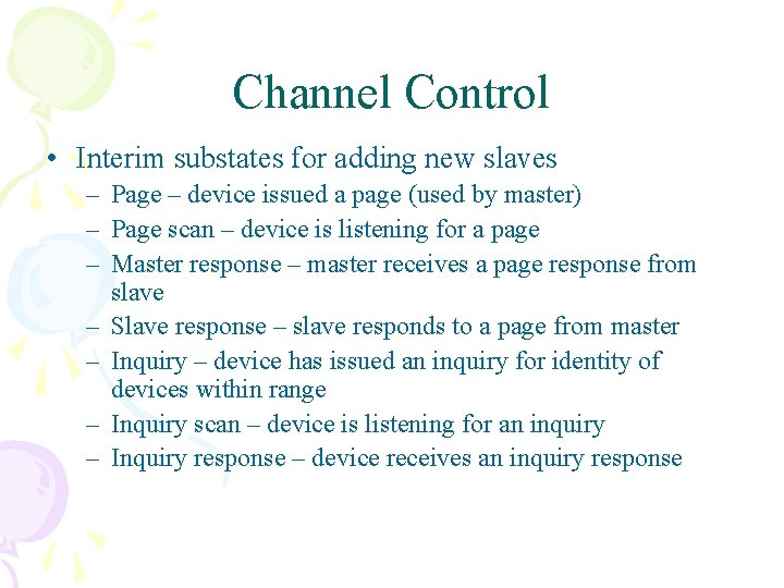 Channel Control • Interim substates for adding new slaves – Page – device issued Channel Control • Interim substates for adding new slaves – Page – device issued