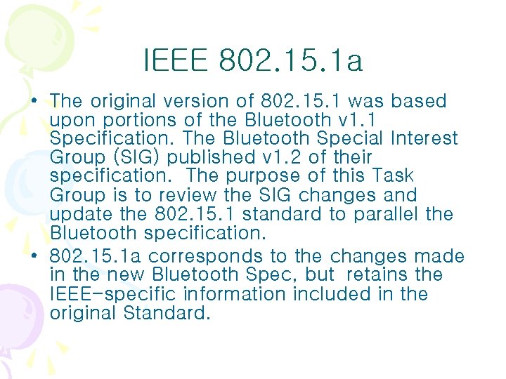 IEEE 802. 15. 1 a • The original version of 802. 15. 1 was IEEE 802. 15. 1 a • The original version of 802. 15. 1 was