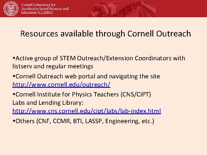 Resources available through Cornell Outreach Active group of STEM Outreach/Extension Coordinators with listserv and