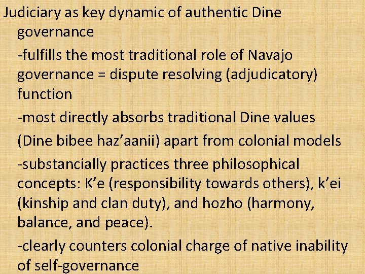 Judiciary as key dynamic of authentic Dine governance -fulfills the most traditional role of