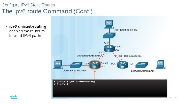 Configure IPv 6 Static Routes The ipv 6 route Command (Cont. ) § ipv