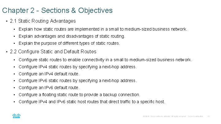 Chapter 2 - Sections & Objectives § 2. 1 Static Routing Advantages • Explain