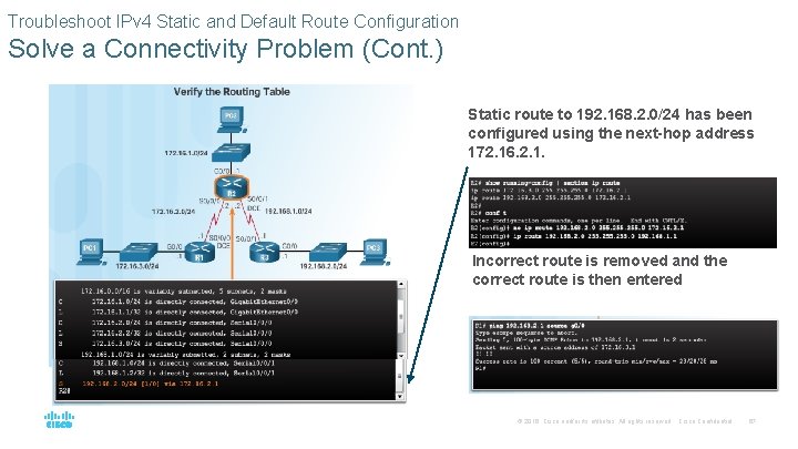 Troubleshoot IPv 4 Static and Default Route Configuration Solve a Connectivity Problem (Cont. )