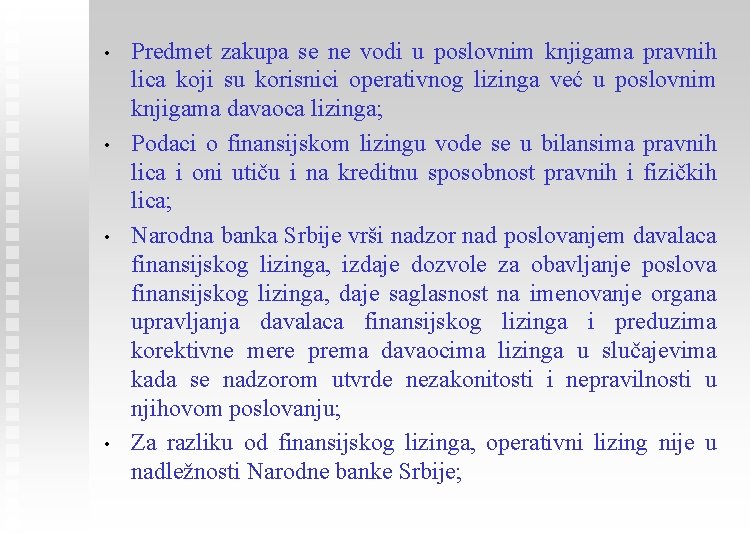  • • Predmet zakupa se ne vodi u poslovnim knjigama pravnih lica koji