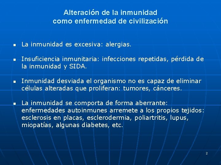 Alteración de la inmunidad como enfermedad de civilización n n La inmunidad es excesiva: Alteración de la inmunidad como enfermedad de civilización n n La inmunidad es excesiva: