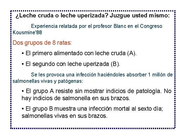 ¿Leche cruda o leche uperizada? Juzgue usted mismo: Experiencia relatada por el profesor Blanc ¿Leche cruda o leche uperizada? Juzgue usted mismo: Experiencia relatada por el profesor Blanc