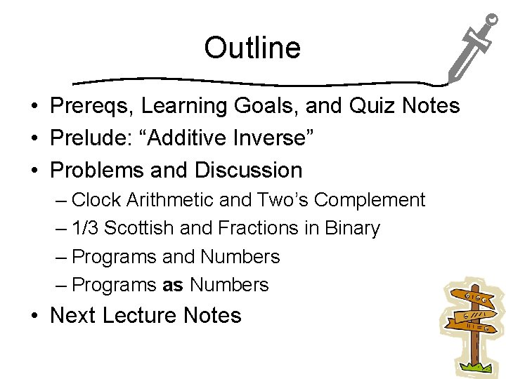 Outline • Prereqs, Learning Goals, and Quiz Notes • Prelude: “Additive Inverse” • Problems