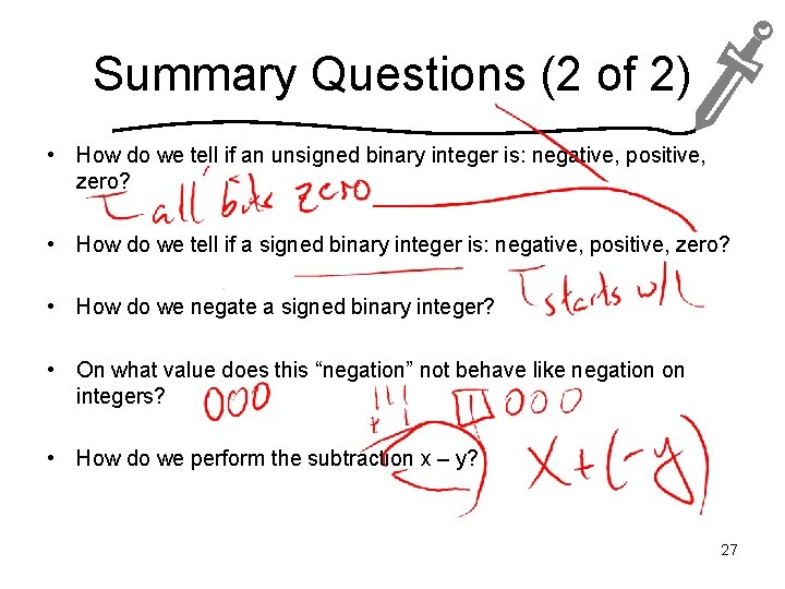 Summary Questions (2 of 2) • How do we tell if an unsigned binary