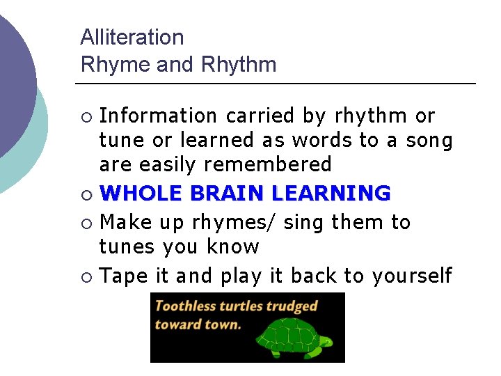 Alliteration Rhyme and Rhythm Information carried by rhythm or tune or learned as words