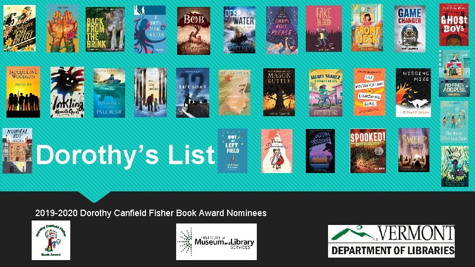 Dorothy’s List 2019 -2020 Dorothy Canfield Fisher Book Award Nominees 