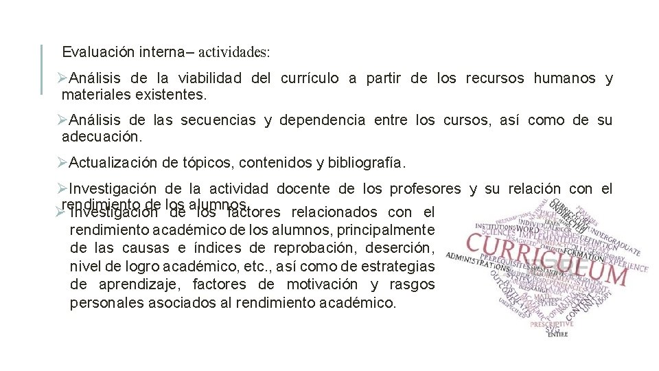 Evaluación interna– actividades: ØAnálisis de la viabilidad del currículo a partir de los recursos