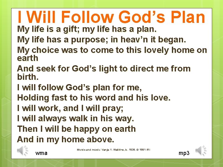 I Will Follow God’s Plan My life is a gift; my life has a