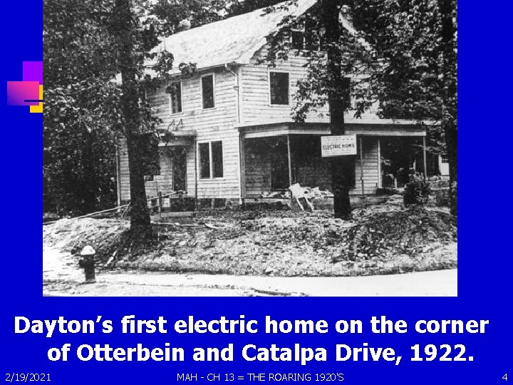 Dayton’s first electric home on the corner of Otterbein and Catalpa Drive, 1922. 2/19/2021