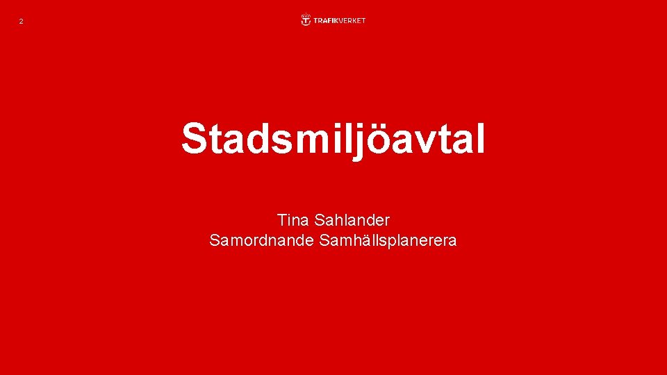 2 Stadsmiljöavtal Tina Sahlander Samordnande Samhällsplanerera 