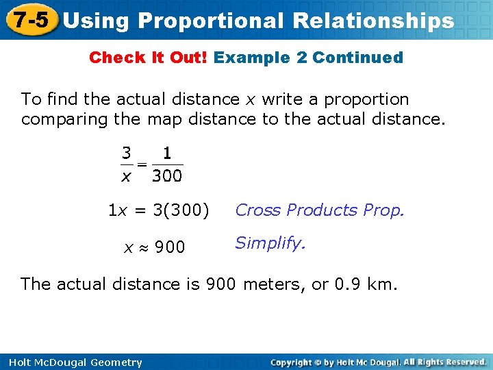 7 -5 Using Proportional Relationships Check It Out! Example 2 Continued To find the