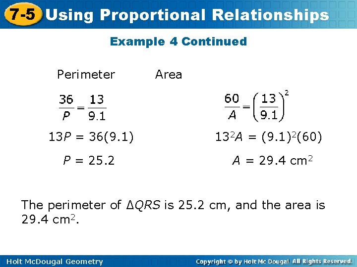 7 -5 Using Proportional Relationships Example 4 Continued Perimeter 13 P = 36(9. 1)