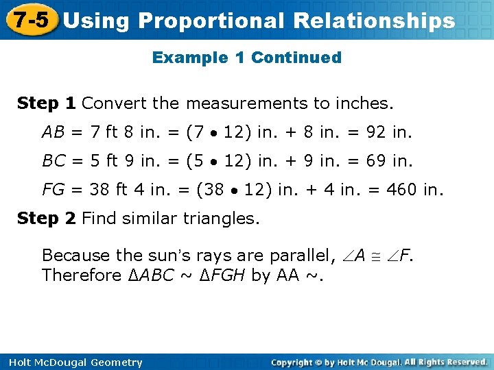 7 -5 Using Proportional Relationships Example 1 Continued Step 1 Convert the measurements to
