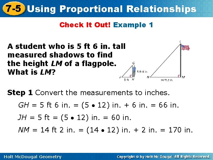 7 -5 Using Proportional Relationships Check It Out! Example 1 A student who is