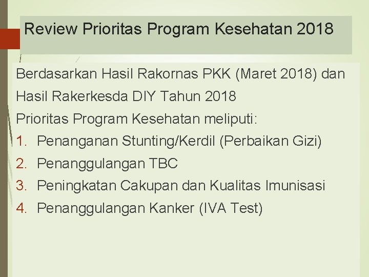 Review Prioritas Program Kesehatan 2018 Berdasarkan Hasil Rakornas PKK (Maret 2018) dan Hasil Rakerkesda