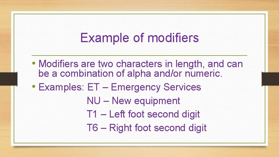 Example of modifiers • Modifiers are two characters in length, and can be a