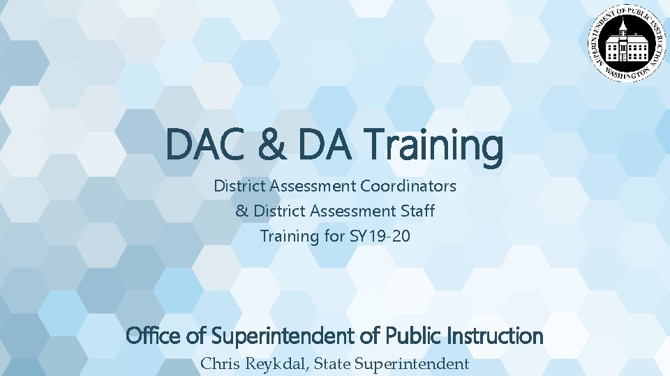 DAC & DA Training District Assessment Coordinators & District Assessment Staff Training for SY