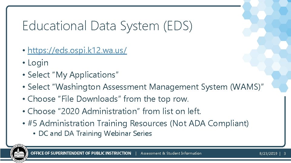 Educational Data System (EDS) • https: //eds. ospi. k 12. wa. us/ • Login