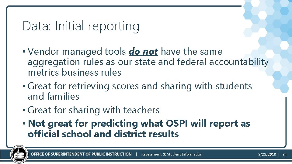 Data: Initial reporting • Vendor managed tools do not have the same aggregation rules