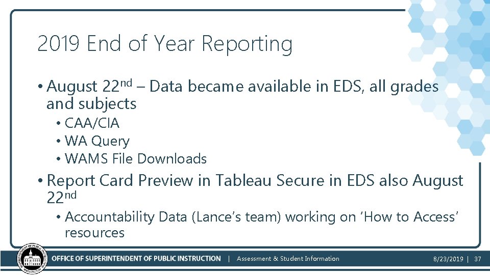 2019 End of Year Reporting • August 22 nd – Data became available in