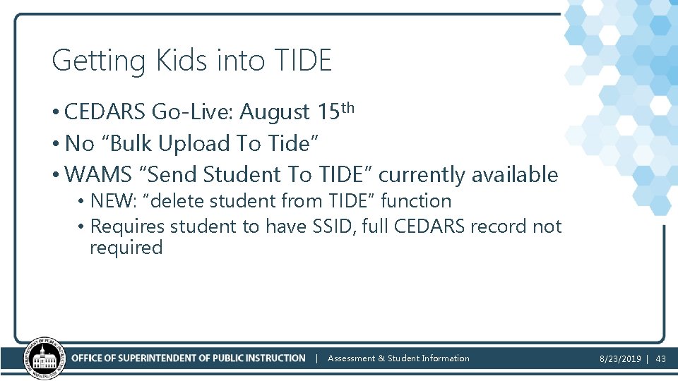 Getting Kids into TIDE • CEDARS Go-Live: August 15 th • No “Bulk Upload