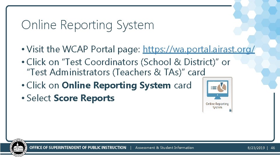 Online Reporting System • Visit the WCAP Portal page: https: //wa. portal. airast. org/