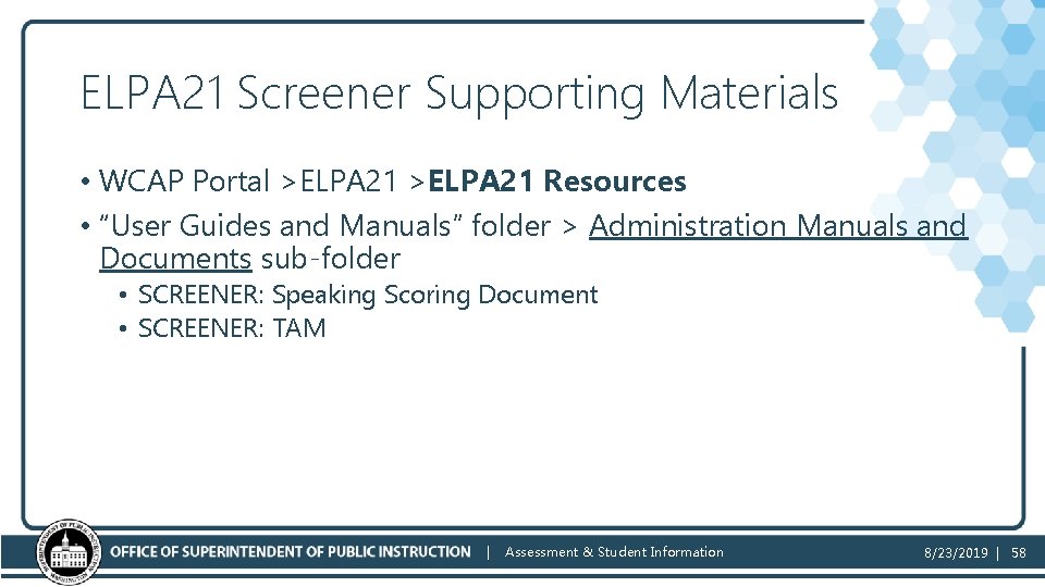 ELPA 21 Screener Supporting Materials • WCAP Portal >ELPA 21 Resources • “User Guides