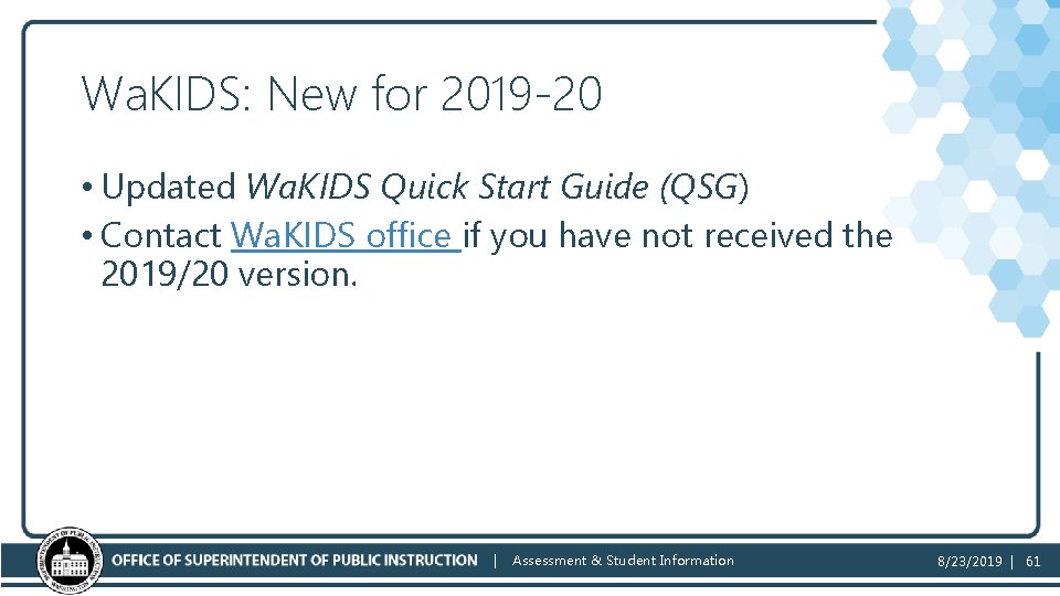 Wa. KIDS: New for 2019 -20 • Updated Wa. KIDS Quick Start Guide (QSG)