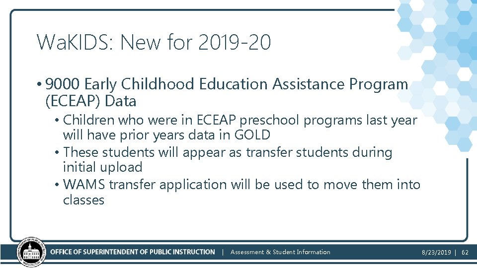 Wa. KIDS: New for 2019 -20 2 • 9000 Early Childhood Education Assistance Program