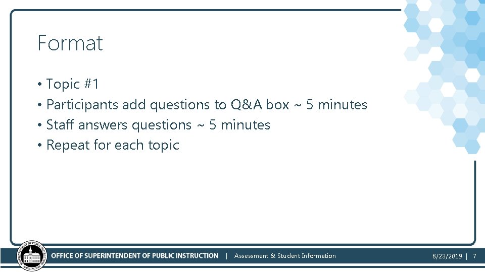Format • Topic #1 • Participants add questions to Q&A box ~ 5 minutes
