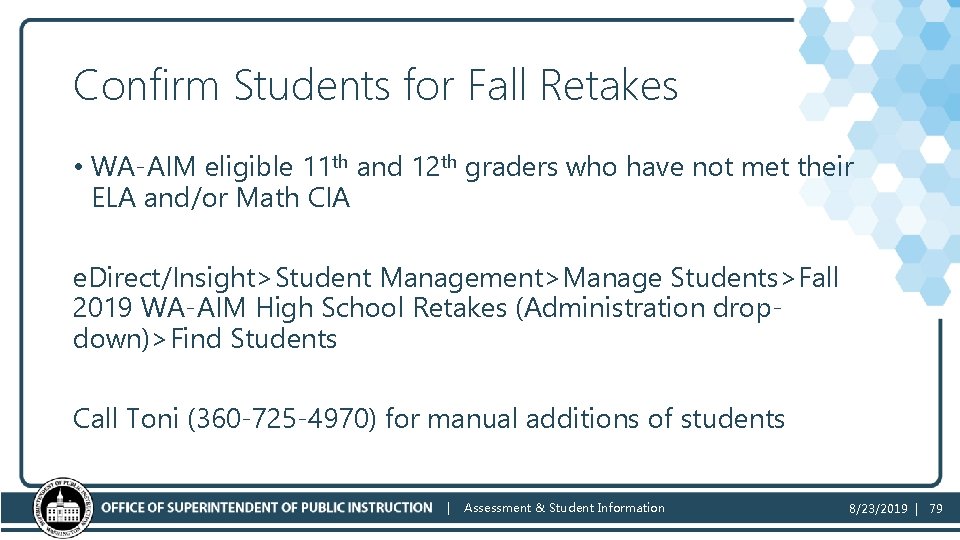 Confirm Students for Fall Retakes • WA-AIM eligible 11 th and 12 th graders