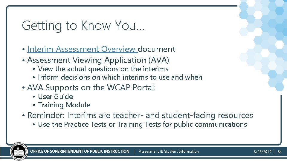 Getting to Know You… • Interim Assessment Overview document • Assessment Viewing Application (AVA)