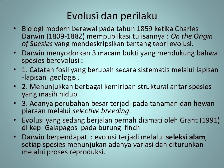 Evolusi dan perilaku • Biologi modern berawal pada tahun 1859 ketika Charles Darwin (1809