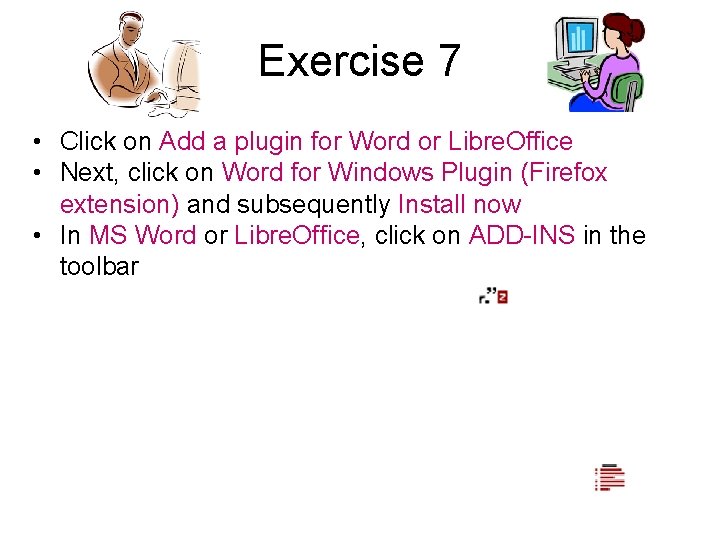 Exercise 7 • Click on Add a plugin for Word or Libre. Office •