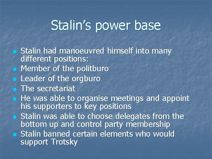 Stalin’s power base n n n n Stalin had manoeuvred himself into many different