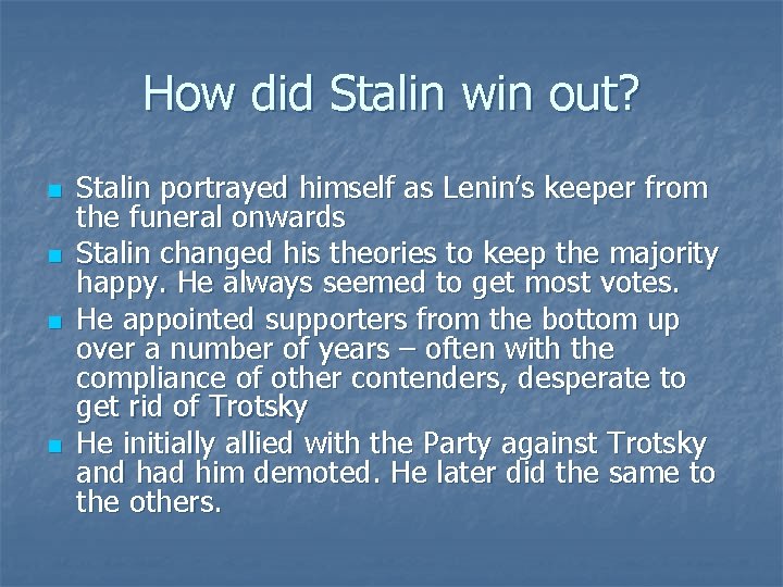 How did Stalin win out? n n Stalin portrayed himself as Lenin’s keeper from