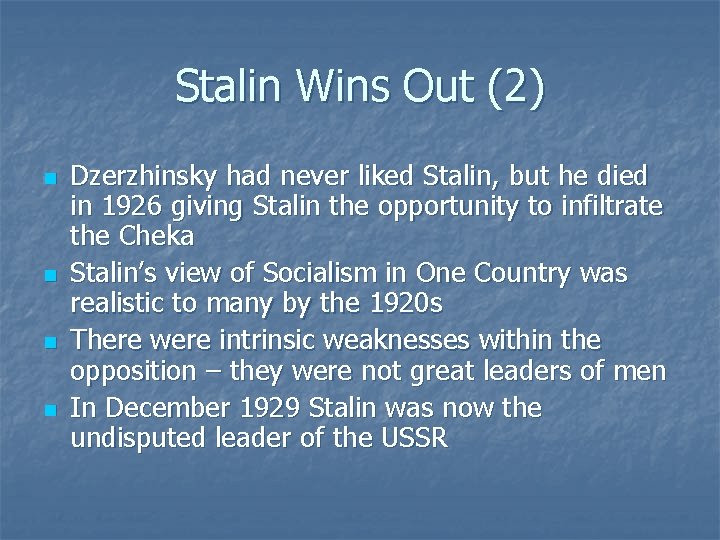Stalin Wins Out (2) n n Dzerzhinsky had never liked Stalin, but he died