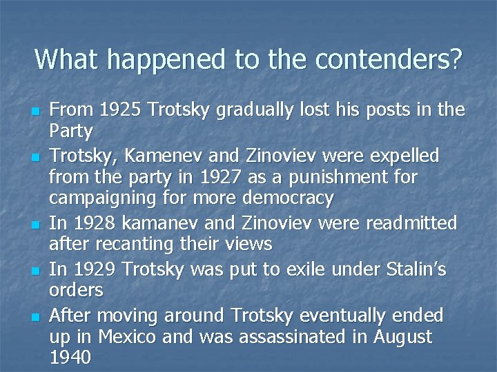 What happened to the contenders? n n n From 1925 Trotsky gradually lost his