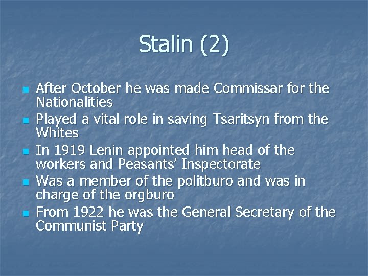 Stalin (2) n n n After October he was made Commissar for the Nationalities